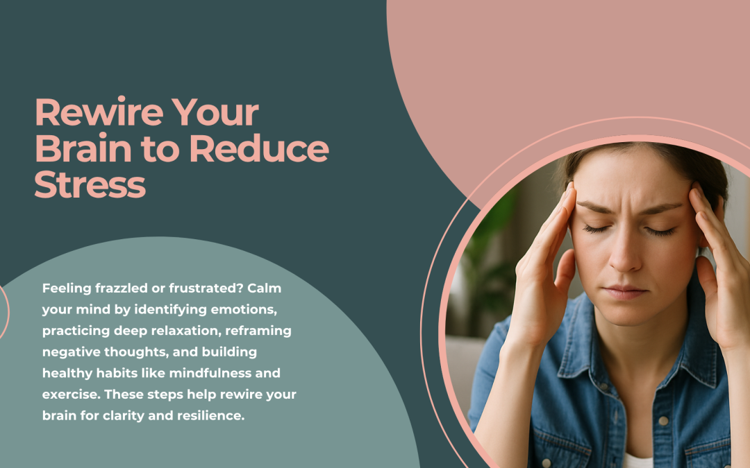 Rewire Your Brain to Reduce Stress